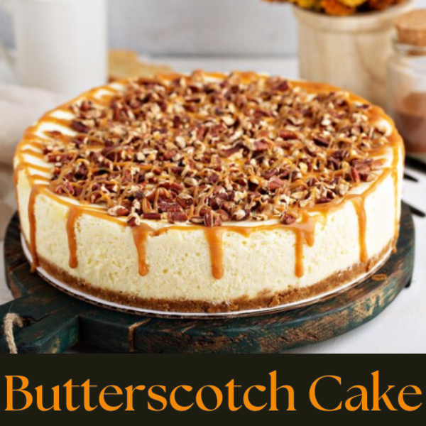 how to make a butterscotch cake; ingredients for butterscotch cake